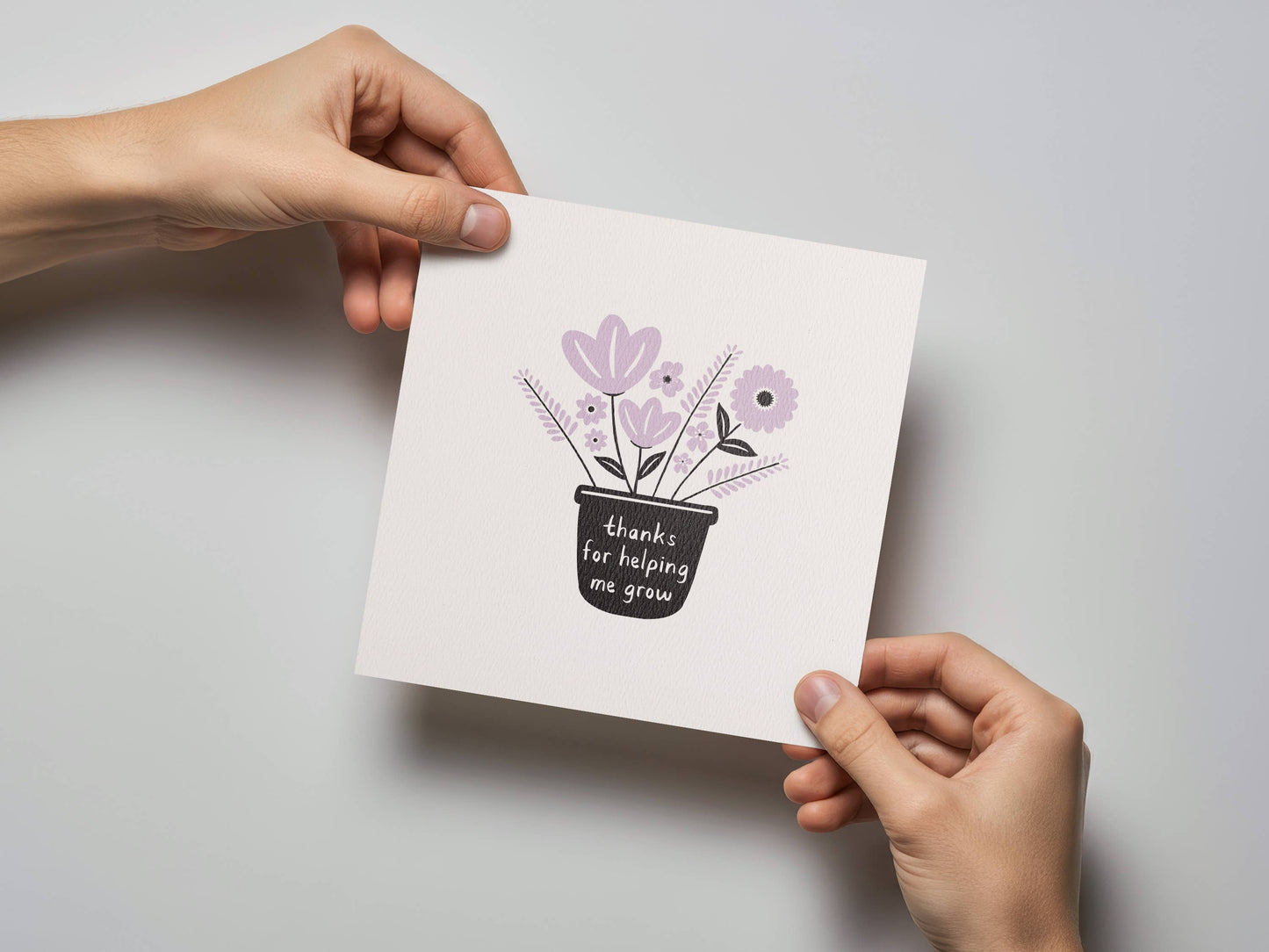 Thanks For Helping Me Grow Mother's Day Card