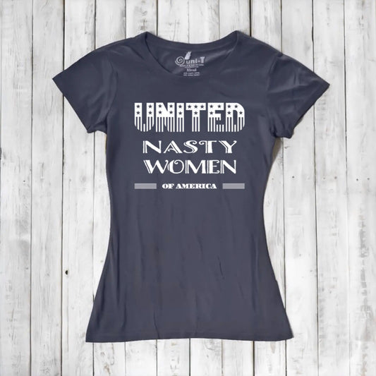 Dark grey bamboo & organic cotton women's T-shirt featuring bold 'United Nasty Women of America' slogan. Eco-friendly activist fashion by Uni-T.