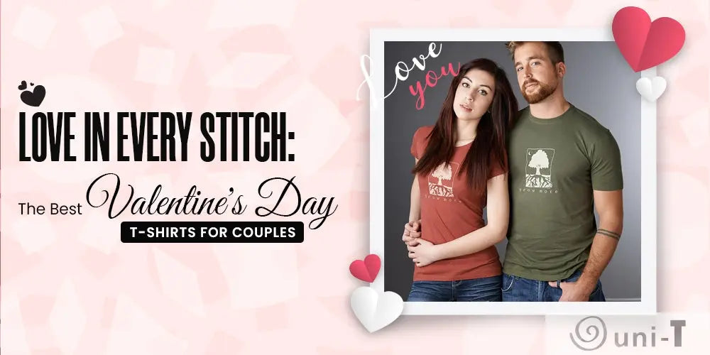 Love-in-Every-Stitch-The-Best-Valentine-s-Day-T-Shirts-for-Couples Uni-T