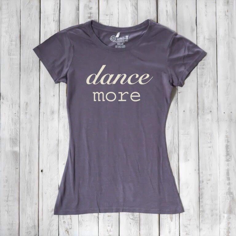 Charcoal grey Women's Dance T-Shirt made from bamboo & organic cotton with 'dance more' print. Inspirational gift tee for dancers by Uni-T.