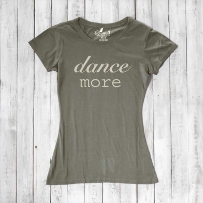 Olive green Women's Dance T-Shirt in bamboo & organic cotton featuring 'dance more' text. Sustainable and motivational apparel for dancers.