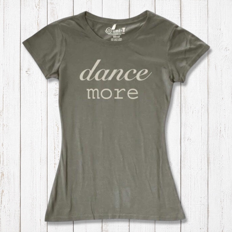 Olive green Women's Dance T-Shirt in bamboo & organic cotton featuring 'dance more' text. Sustainable and motivational apparel for dancers.