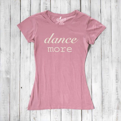 Pink Women's Dance T-Shirt crafted from bamboo & organic cotton with 'dance more' design. Comfortable and eco-conscious gift for dancers.