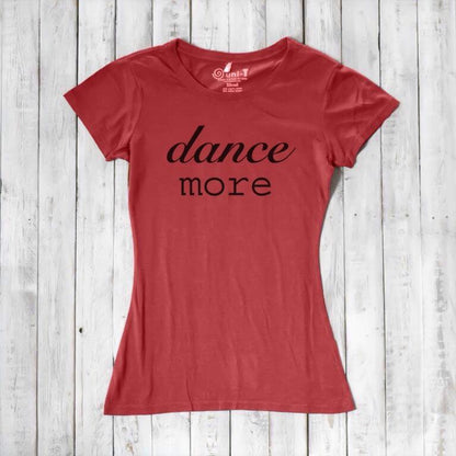 Red Women's Dance T-Shirt in bamboo & organic cotton with black 'dance more' text. Motivational and breathable top for active women.