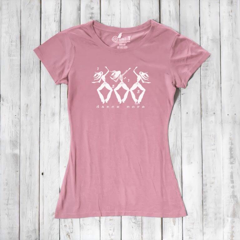 Pink Women's Dance T-Shirt in Bamboo & Organic Cotton with white 'Dance More' dancer print, soft and breathable for active lifestyles.
