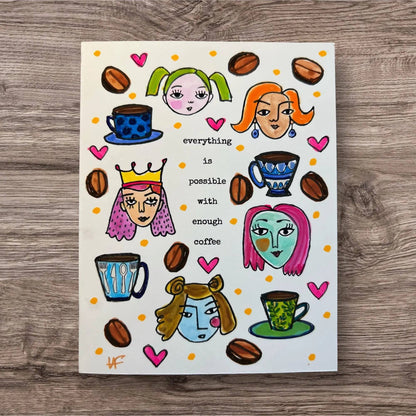 Good Vibe Tribe Inspirational Card with hand-painted women, coffee cups, and text 'everything is possible with enough coffee' for coffee lovers.