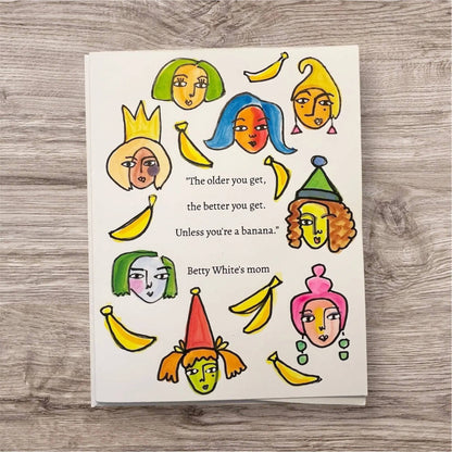 Inspirational Handmade Girl Power Card featuring colorful female faces and bananas with a humorous quote by 'Betty White's mom' about aging.