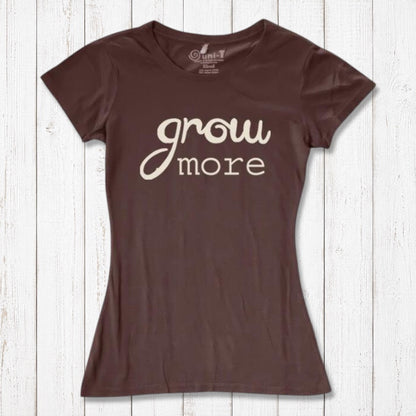 Dark brown women's T-shirt with cream 'Grow More' quote. Made from bamboo and organic cotton, perfect for eco-conscious gardening fans.