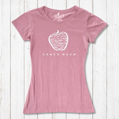 Pink women's apple T-shirt in bamboo & organic cotton with 'learn more' inspirational print, thoughtful gift for educators.