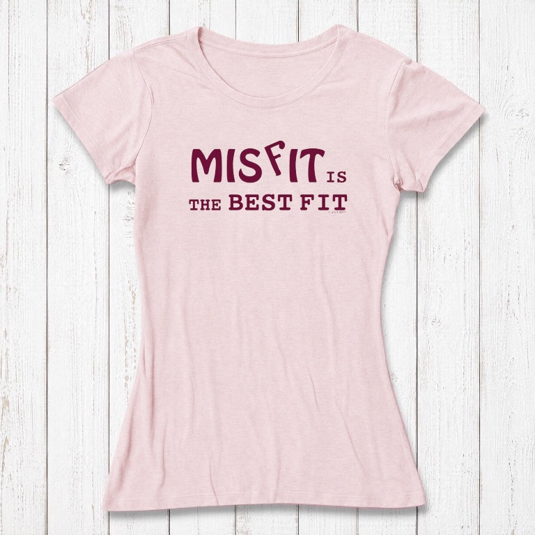 Pink bamboo and organic cotton women's t-shirt with 'Misfit is the Best Fit' message. Sustainable fashion statement by Uni-T.
