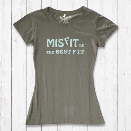 Olive green women's t-shirt made from bamboo and organic cotton, featuring 'Misfit is the Best Fit' graphic. Eco-conscious and bold.