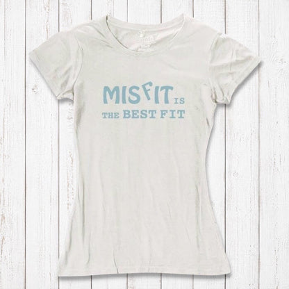 Ivory white women's t-shirt with blue 'Misfit is the Best Fit' print. Made from bamboo and organic cotton for soft, eco-friendly wear.