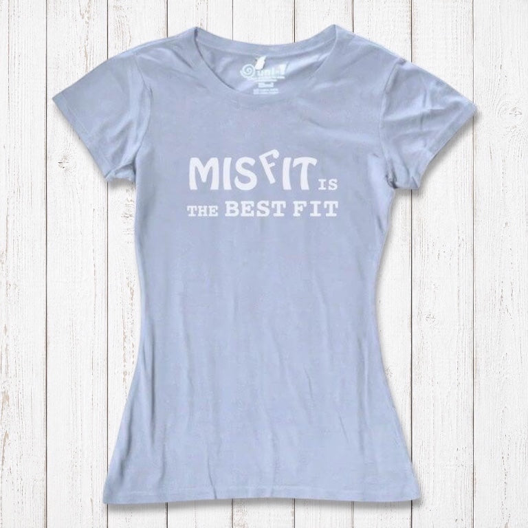 Light blue bamboo and organic cotton women's t-shirt with white 'Misfit is the Best Fit' graphic. Comfortable and empowering fashion.