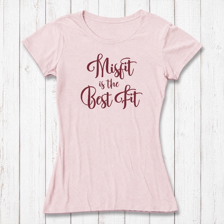 Rustic pink Women's Misfit T-Shirt made from bamboo and organic cotton. Features white empowering script for nonconformist style lovers.