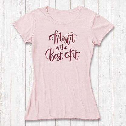 Rustic pink Women's Misfit T-Shirt made from bamboo and organic cotton. Features white empowering script for nonconformist style lovers.