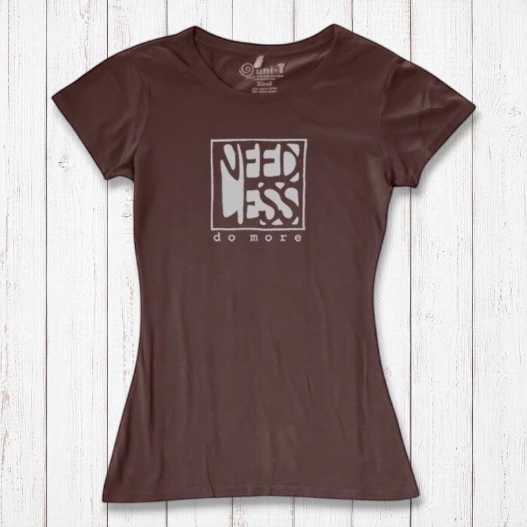 Chocolate brown women's bamboo and organic cotton t-shirt with 'Need Less Do More' quote. Eco-friendly minimalist lifestyle apparel.