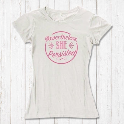 White 'Nevertheless She Persisted' women's tee with pink text. Feminist statement shirt made from bamboo and organic cotton by Uni-T.