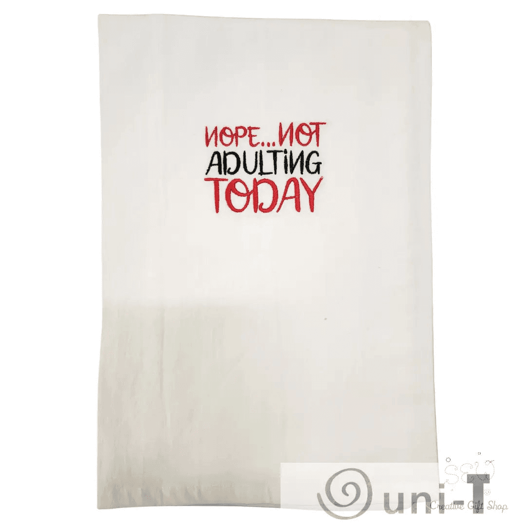 Nope... not adulting Towel - Funny Embroidered Towel laid flat to show full design, great small gift for home and kitchen use.