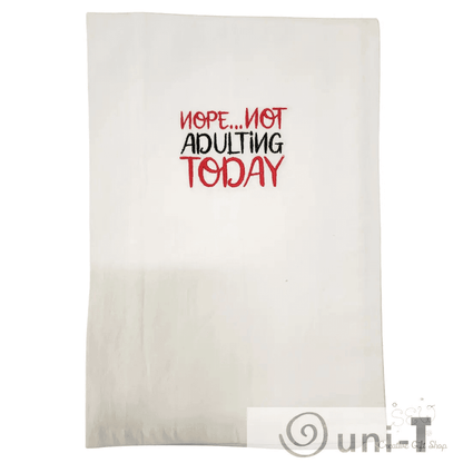 Nope... not adulting Towel - Funny Embroidered Towel laid flat to show full design, great small gift for home and kitchen use.