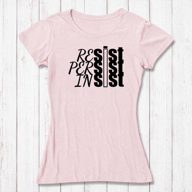 Pink bamboo & organic cotton t-shirt for women with white 'Resist Persist Insist' message. Empowerment fashion by Uni-T.