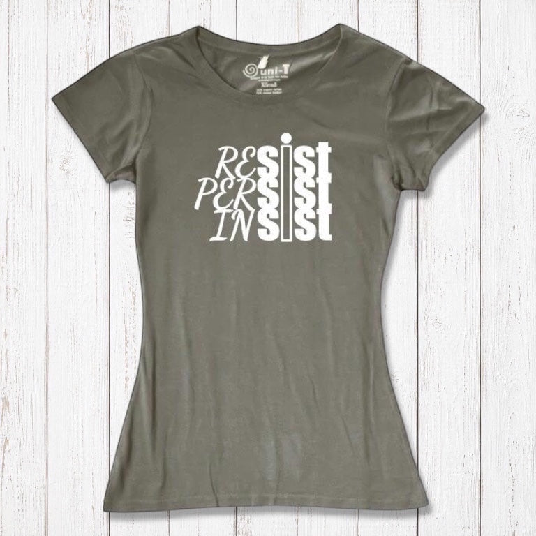 Olive green women's tee with white 'Resist Persist Insist' text. Sustainable bamboo & organic cotton top by Uni-T for activists.