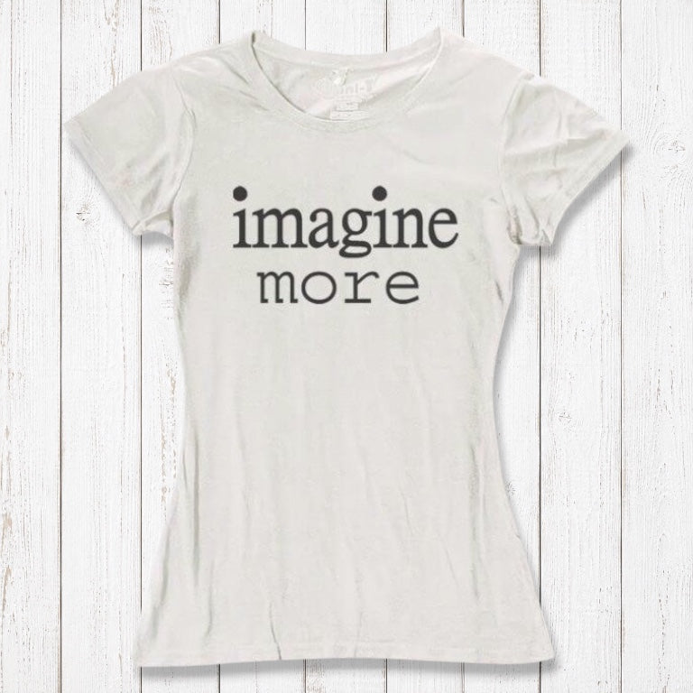Women's Imagine T-Shirt in Bamboo & Organic Cotton in natural white with black 'imagine more' quote. Eco-friendly gift for creatives and dreamers.