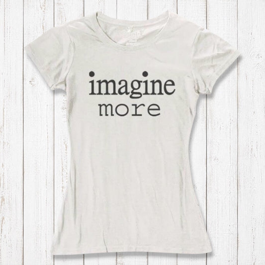 Women's Imagine T-Shirt in Bamboo & Organic Cotton in natural white with black 'imagine more' quote. Eco-friendly gift for creatives and dreamers.