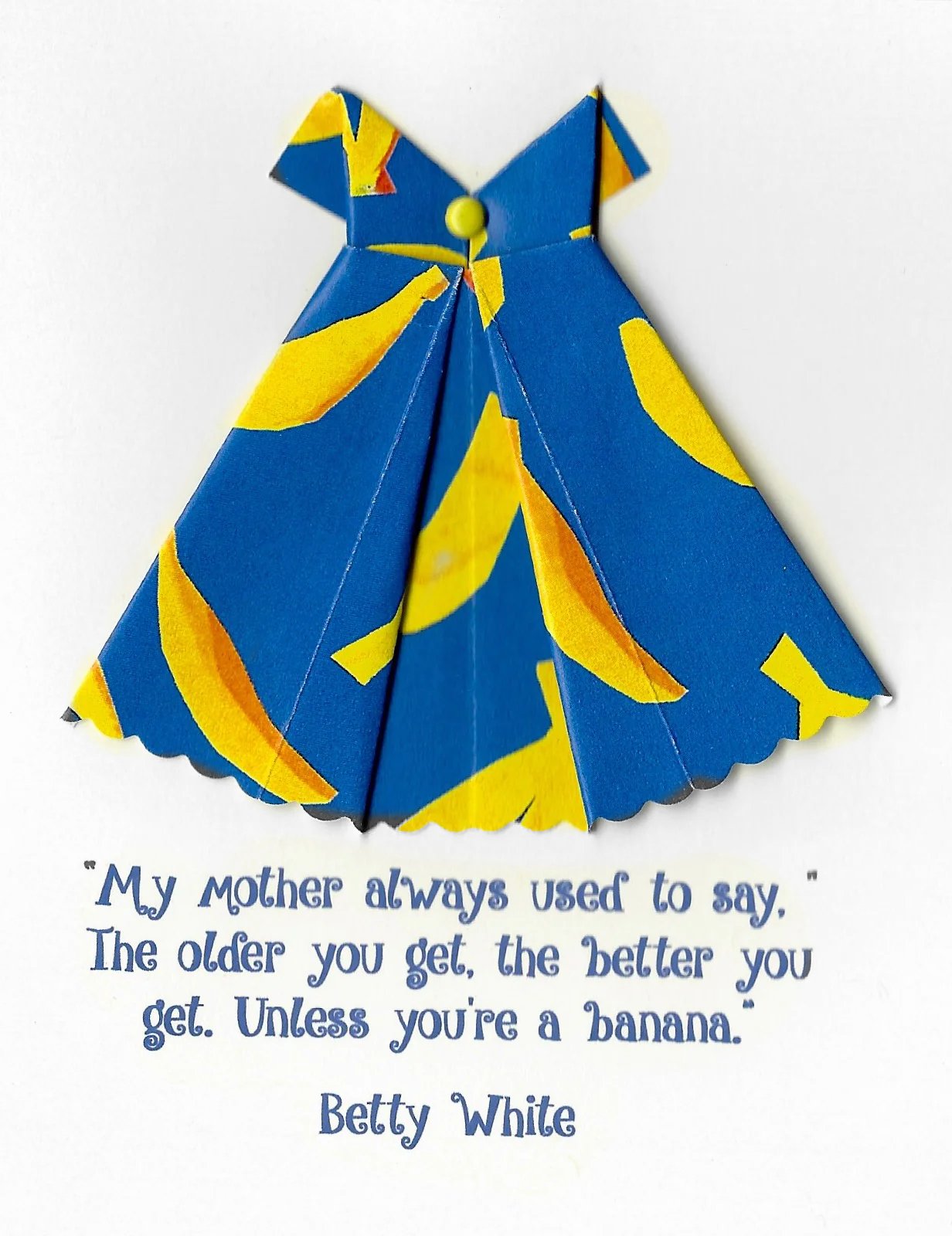 Betty White quote Birthday card with Banana print dress Virginia Fitzgerald