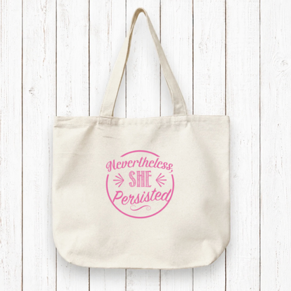 Women's Empowerment Gift Organic Canvas Tote Bag - NEVERTHELESS SHE PERSISTED Artist Design
