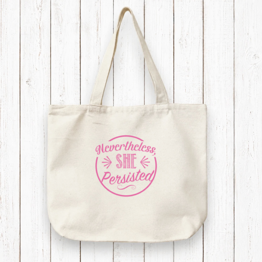 Women's Empowerment Gift Organic Canvas Tote Bag - NEVERTHELESS SHE PERSISTED Artist Design