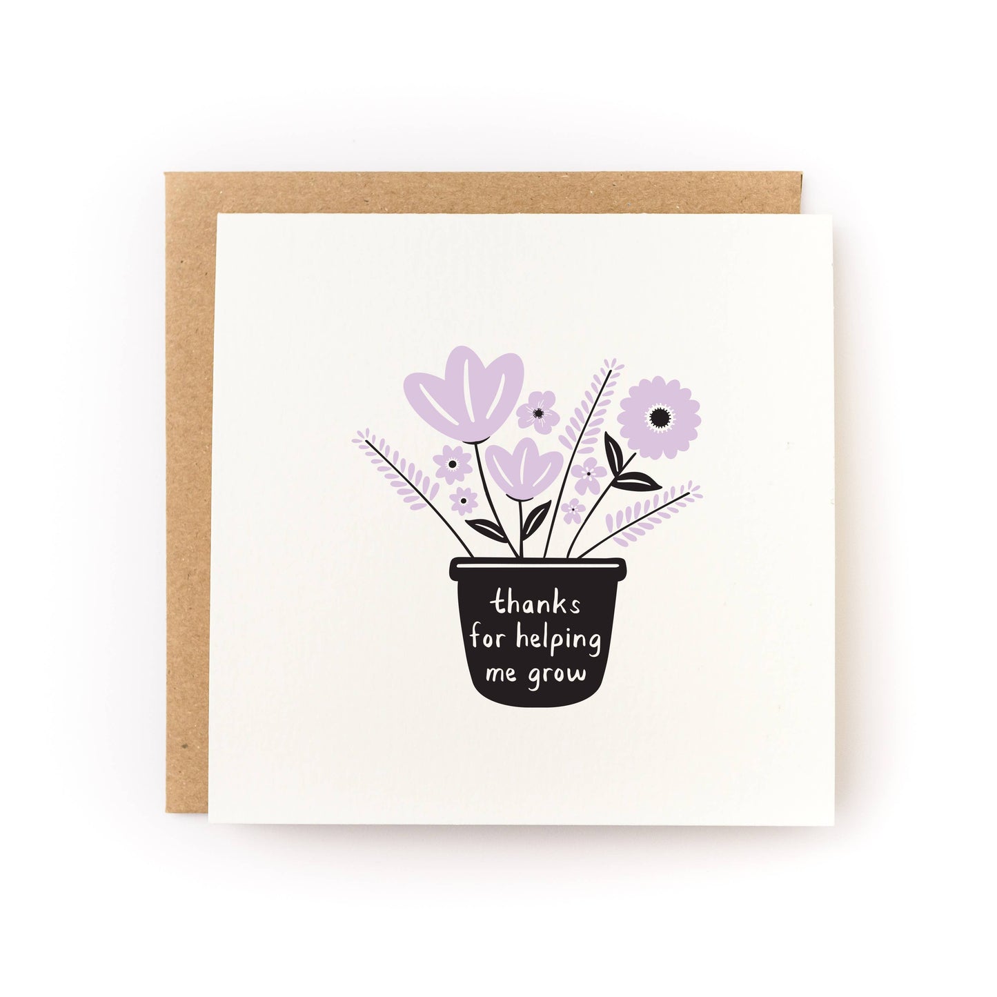 Thanks For Helping Me Grow Mother's Day Card