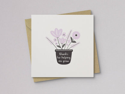 Thanks For Helping Me Grow Mother's Day Card