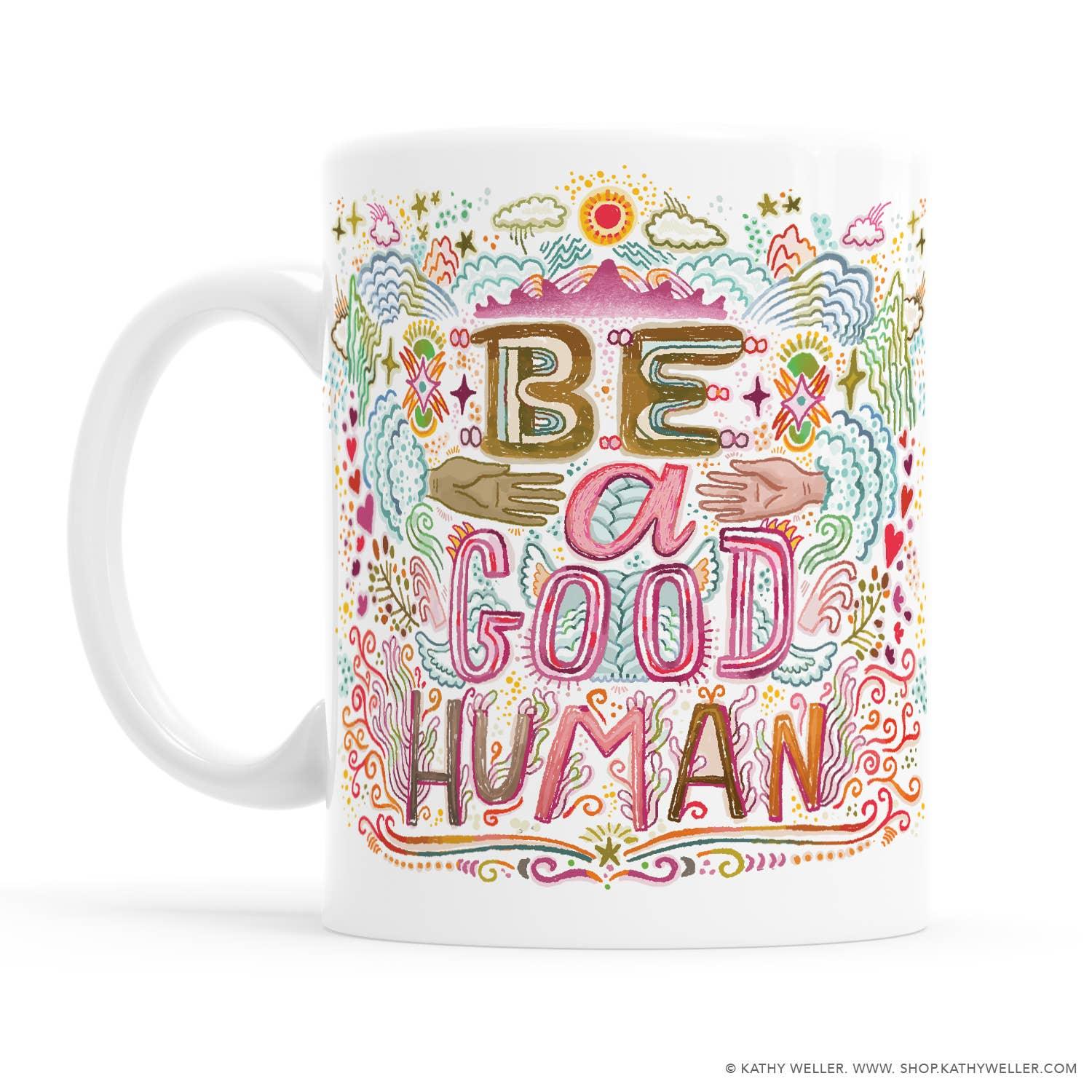 Be A Good Human Mug Uni-T Small Gifts