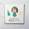 Let's Celebrate All The Things! - Letter Press Card Uni-T
