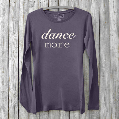 Women's Dance Long Sleeve T-Shirt in purple bamboo and organic cotton with 'dance more' graphic. Eco-friendly studio tee by Uni-T for dancers.