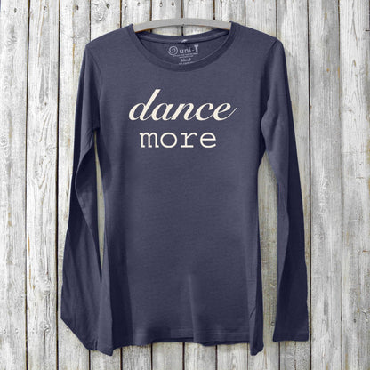 Women's Dance Long Sleeve T-Shirt in navy bamboo and organic cotton featuring 'dance more' text. Moisture-wicking inspirational top by Uni-T.