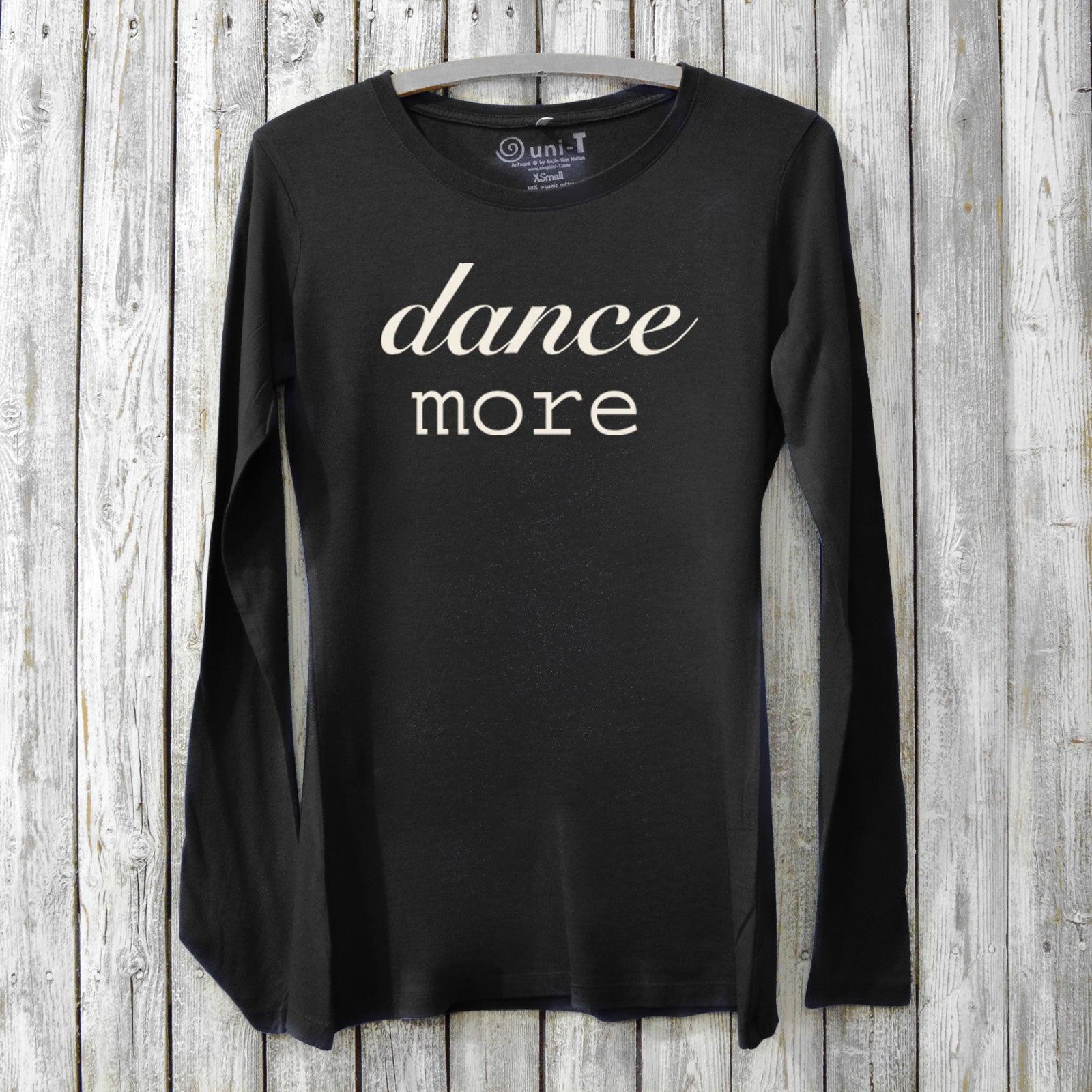 Women's Dance Long Sleeve T-Shirt in black bamboo and organic cotton with 'dance more' message. Cozy fitness and studio wear by Uni-T.