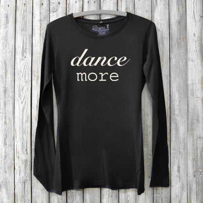 Women's Dance Long Sleeve T-Shirt in black bamboo and organic cotton with 'dance more' message. Cozy fitness and studio wear by Uni-T.