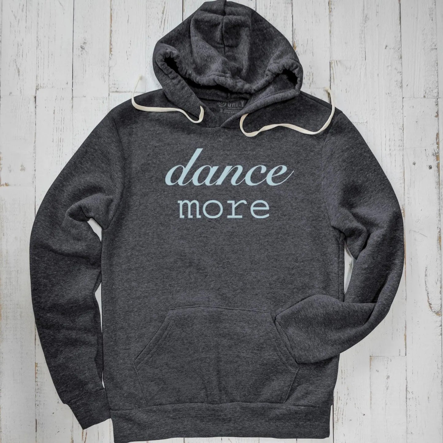 Dance More Unisex Hoodie Uni-T