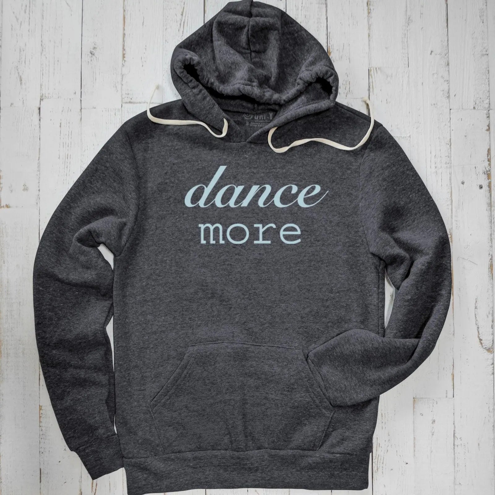 Dance More Unisex Hoodie Uni-T