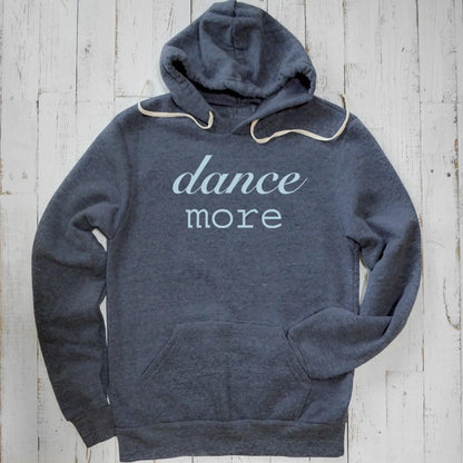Dance More Unisex Hoodie Uni-T