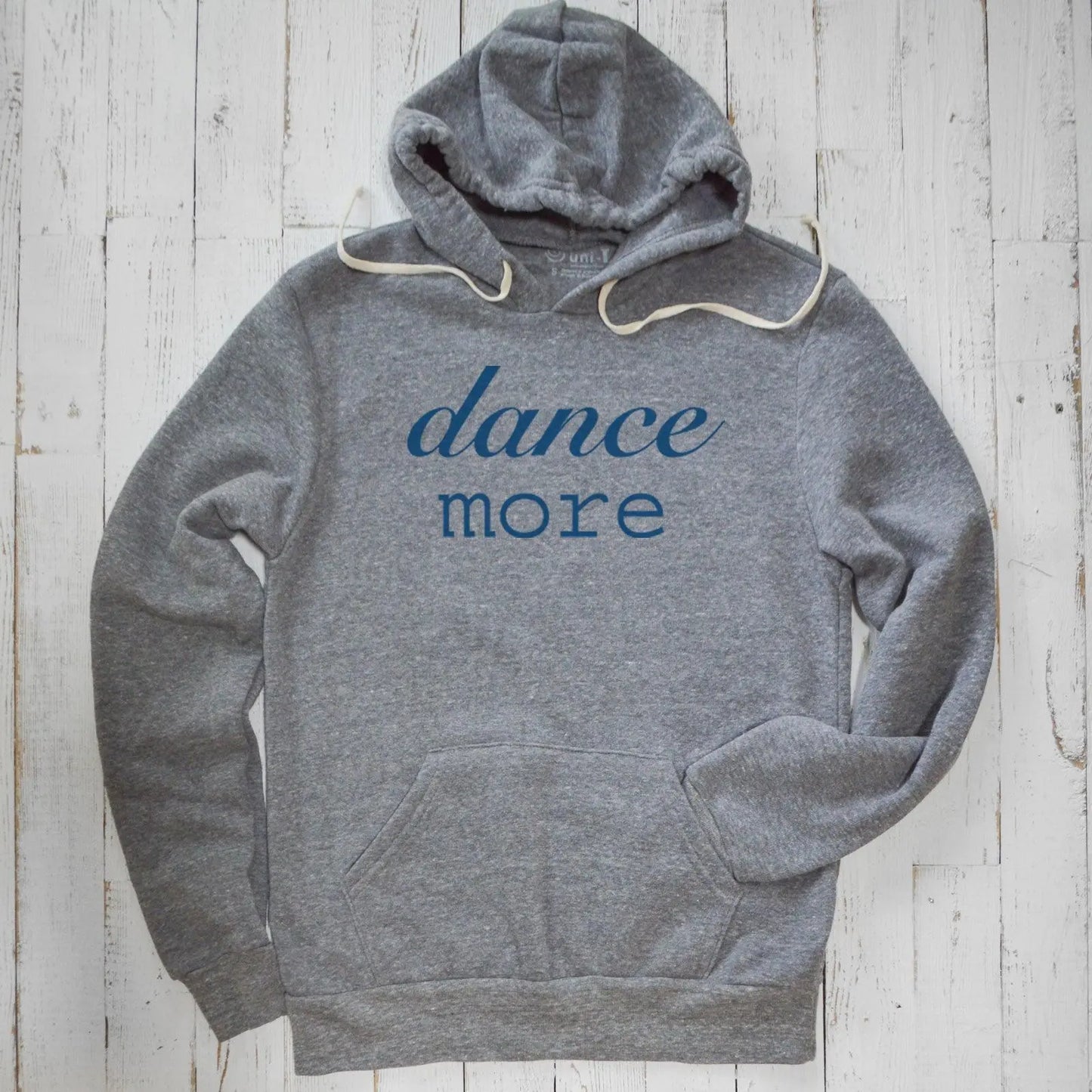 Dance More Unisex Hoodie Uni-T