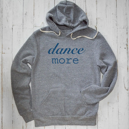 Dance More Unisex Hoodie Uni-T