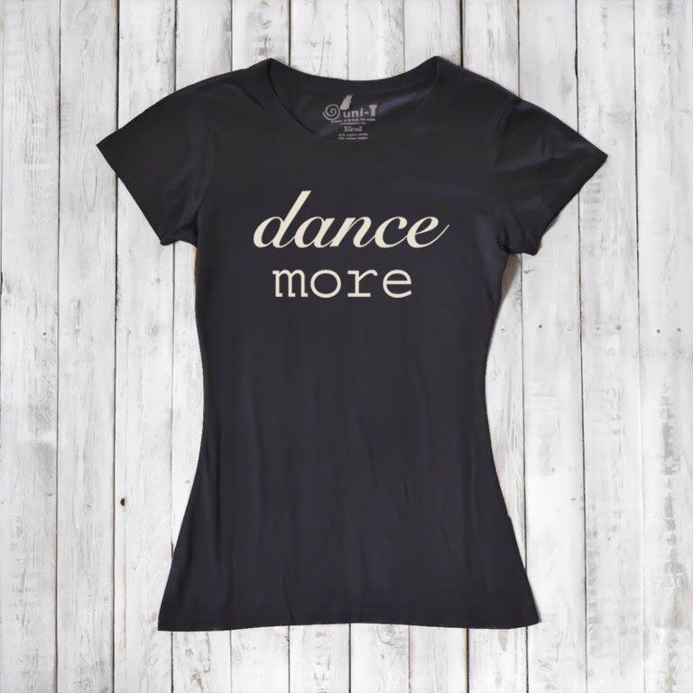 Dance T shirt | Womens t shirt with saying | Scoop Neck T shirt 