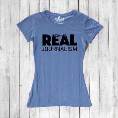 I believe in REAL Journalism - T-shirt for Women Uni-T