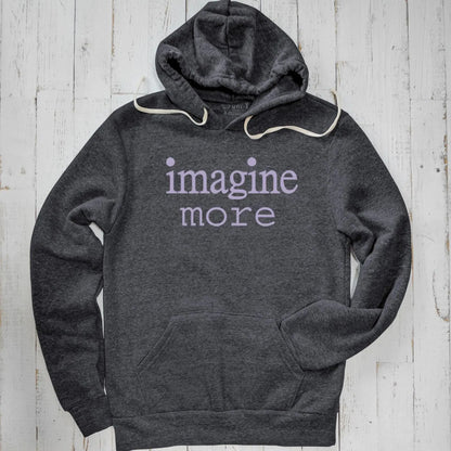 Imagine More Unisex Hoodie Uni-T