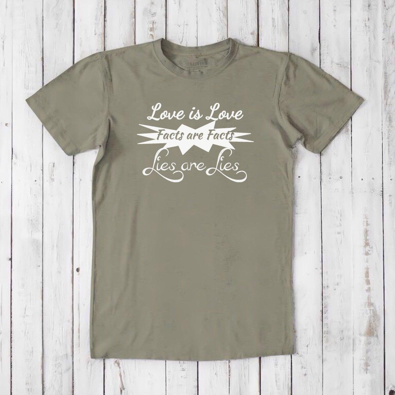 Olive green men's bamboo & organic cotton t-shirt with white 'Love is Love Facts are Facts Lies are Lies' pro-truth and equality graphic.