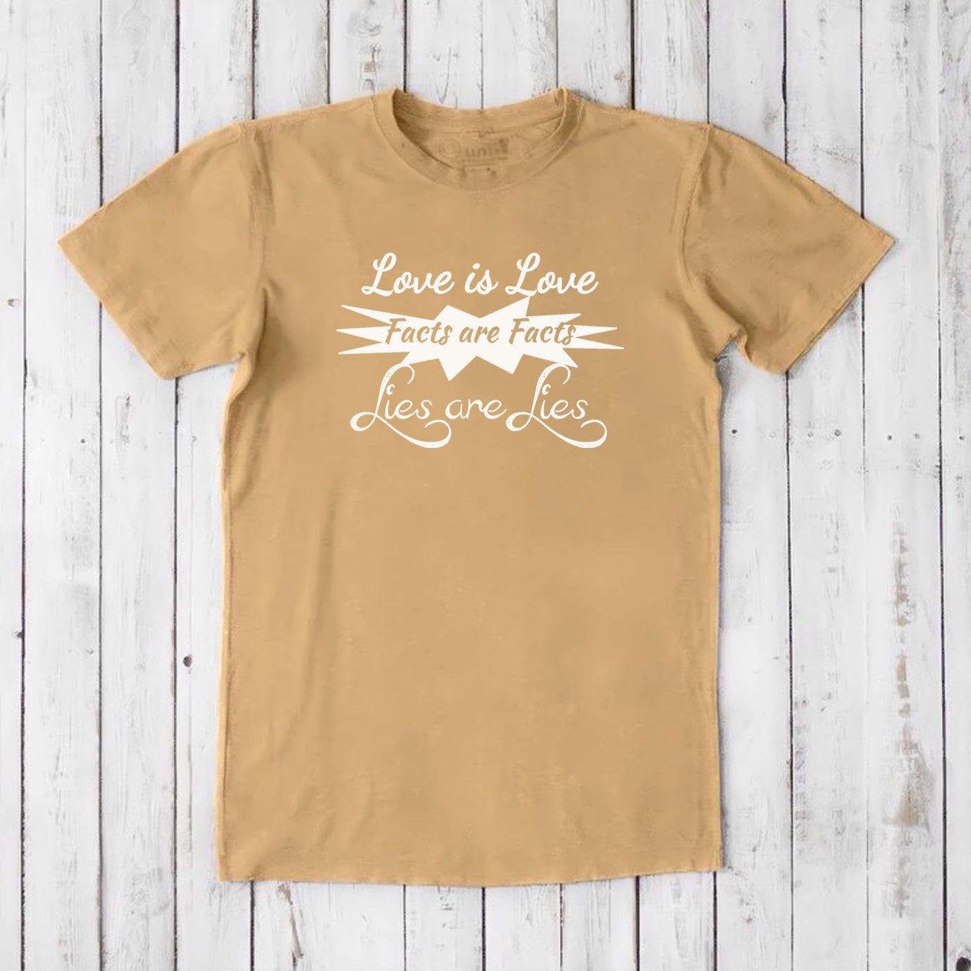 Tan men's sustainable t-shirt with white 'Love is Love Facts are Facts Lies are Lies' graphic, ideal gift for LGBTQ+ allies.
