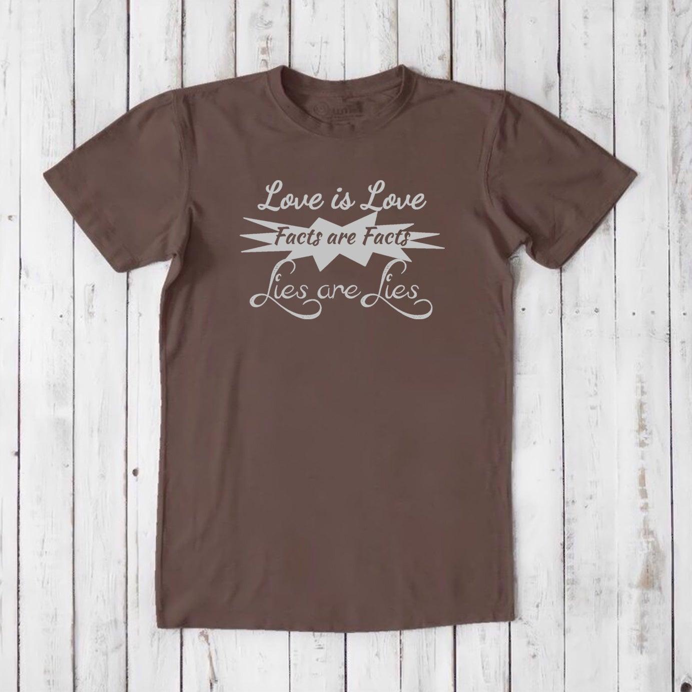Chocolate brown men's bamboo & organic cotton tee with white 'Love is Love Facts are Facts Lies are Lies' graphic for equality support.