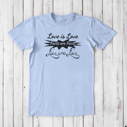 Light blue men's bamboo & organic cotton tee with black 'Love is Love Facts are Facts Lies are Lies' graphic, supporting truth and equality.